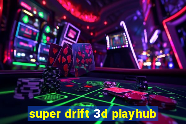 super drift 3d playhub